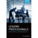 Leading Professionals: Power, Politics, and Prima Donnas