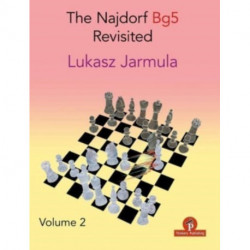 The Najdorf Bg5 Revisited - Volume 2