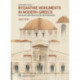 Byzantine Monuments in Modern Greece (English language edition): Ideology and Practice of Restorations, 1833-1939