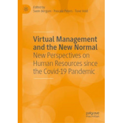 Virtual Management and the New Normal: New Perspectives on HRM and Leadership since the COVID-19 Pandemic