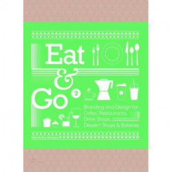 Eat & Go 2: Branding and Design for Cafes, Restaurants, Drink Shops, Dessert Shops & Bakeries