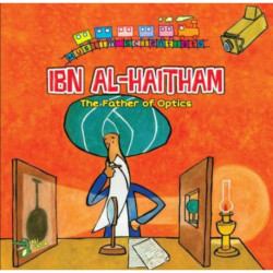 Ibn Al-Haitham: The Father of Optics
