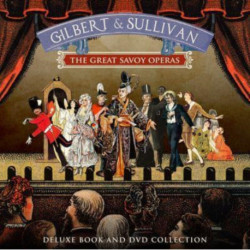 Gilbert and Sullivan: The Great Savoy Operas
