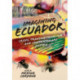 Imagining Ecuador: Crisis, Transnationalism and Contemporary Fiction