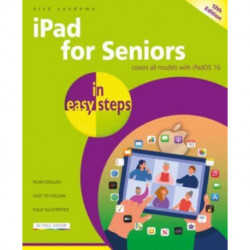 iPad for Seniors in easy steps: Covers all models with iPadOS 16