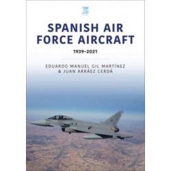 Spanish Air Force Aircraft: 1939-2021