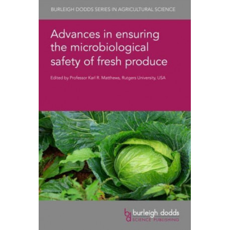 Advances in Ensuring the Microbiological Safety of Fresh Produce