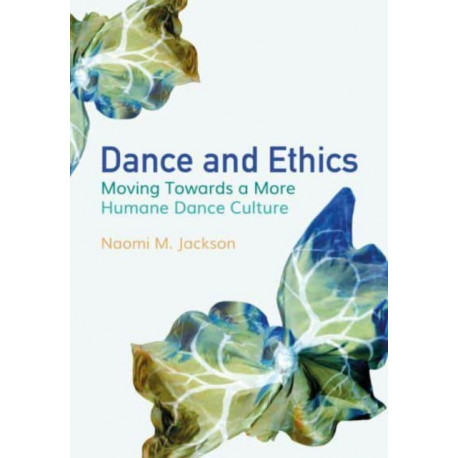 Dance and Ethics: Moving Towards a More Humane Dance Culture