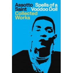 Spells of a Voodoo Doll: The Collected Works of Assotto Saint: Collected Work