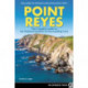 Point Reyes: The Complete Guide to the National Seashore & Surrounding Area