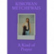 Kimowan Metchewais: Some Kind of Prayer