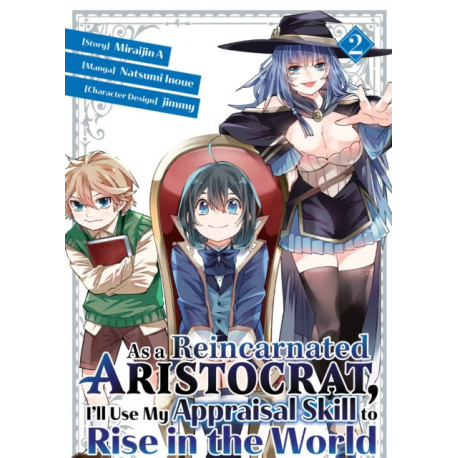 As a Reincarnated Aristocrat, I'll Use My Appraisal Skill to Rise in the World 2 (manga)