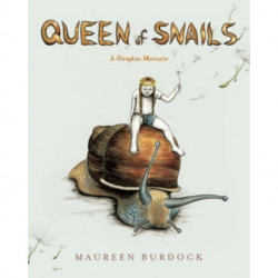 Queen of Snails: A Graphic Memoir