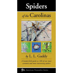 Spiders of the Carolinas: A handy field guide to 100 of our most common and interesting spiders
