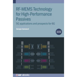 RF-MEMS Technology for High-Performance Passives (Second Edition): 5G applications and prospects for 6G