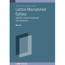 Lattice-mismatched Epitaxy for Fabricating HgCdTe Infrared Materials and Detectors: HgCdTe infrared materials and detectors