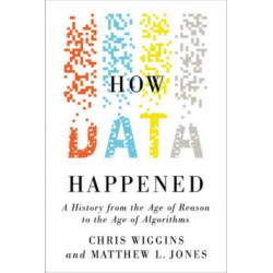How Data Happened: A History from the Age of Reason to the Age of Algorithms