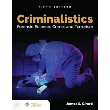 Criminalistics: Forensic Science, Crime, and Terrorism: Forensic Science, Crime, and Terrorism