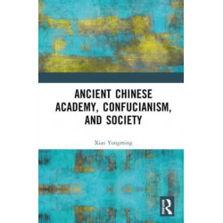 Ancient Chinese Academy, Confucianism, and Society