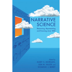 Narrative Science: Reasoning, Representing and Knowing since 1800