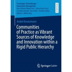 Communities of Practice as Vibrant Sources of Knowledge and Innovation within a Rigid Public Hierarchy