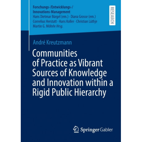 Communities of Practice as Vibrant Sources of Knowledge and Innovation within a Rigid Public Hierarchy