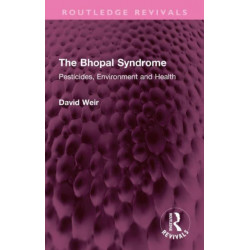 The Bhopal Syndrome: Pesticides, Environment and Health