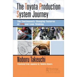 The Toyota Production System Journey: The Continuously Changing Features of TPS and Lean Thinking