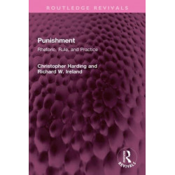 Punishment: Rhetoric, Rule, and Practice