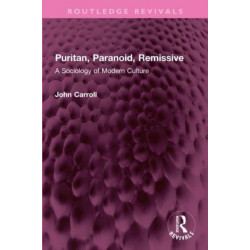 Puritan, Paranoid, Remissive: A Sociology of Modern Culture