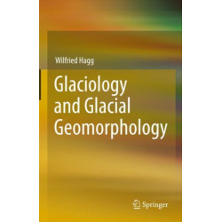 Glaciology and Glacial Geomorphology