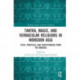 Tantra, Magic, and Vernacular Religions in Monsoon Asia: Texts, Practices, and Practitioners from the Margins