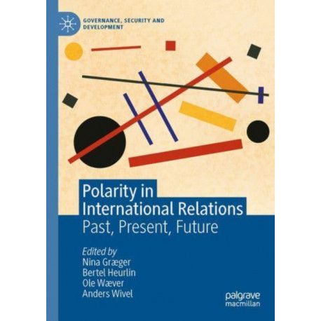 Polarity in International Relations: Past, Present, Future
