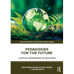 Pedagogies for the Future: A Critical Reimagining of Education