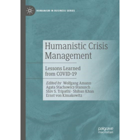 Humanistic Crisis Management: Lessons Learned from COVID-19
