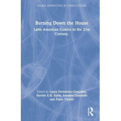 Burning Down the House: Latin American Comics in the 21st Century