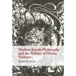 Modern Jewish Philosophy and the Politics of Divine Violence