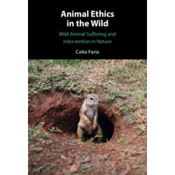 Animal Ethics in the Wild: Wild Animal Suffering and Intervention in Nature