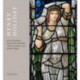 Henry Holiday: His Stained-Glass Windows for Gilded-Age New York