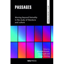 Passages: Moving Beyond Liminality in the Study of Literature and Culture