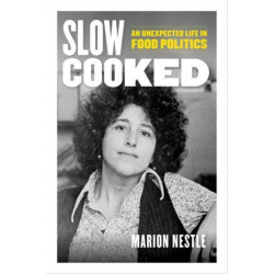 Slow Cooked: An Unexpected Life in Food Politics