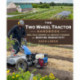 The Two-Wheel Tractor Handbook: Small-Scale Equipment and Innovative Techniques for Boosting Productivity