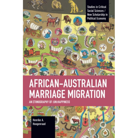 African-Australian Marriage Migration: An Ethnography of (Un)happiness