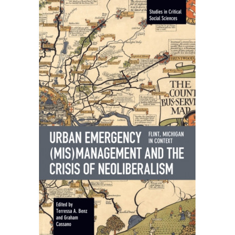 Urban Emergency (Mis)Management and the Crisis of Neoliberalism: Flint, MI in Context