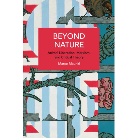 Beyond Nature: Animal Liberation, Marxism, and Critical Theory