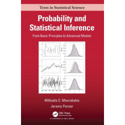 Probability and Statistical Inference: From Basic Principles to Advanced Models