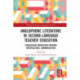 Anglophone Literature in Second-Language Teacher Education: Curriculum Innovation through Intercultural Communication