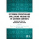 Reforming Education and Challenging Inequalities in Southern Contexts: Research and Policy in International Development