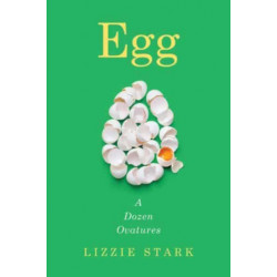Egg: A Dozen Ovatures