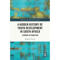 A Hidden History of Youth Development in South Africa: Learning in Transition